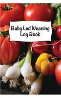 Baby Led Weaning Log Book: Baby Dietary Record Notebook - 6 x 9 in - 120 pages