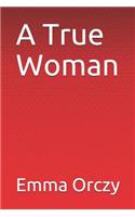 A True Woman