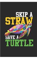 Skip A Straw Save A Turtle