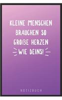 Kleine Menschen Brauchen So Große Herzen Wie Deins! Notizbuch