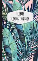 Tropical Palm Leaf Primary Composition Book