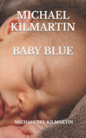 Michael Kilmartin Baby Blue