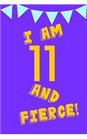 I Am 11 and Fierce!