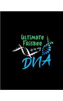 Ultimate Frisbee Is in My DNA: A 8x10 Inch Quad Ruled Graph Paper (5x5 Inch Squares) Composition Notebook Journal with 120 Blank Lined Pages