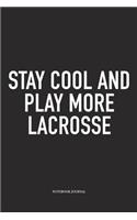 Stay Cool And Play More Lacrosse