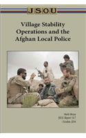 Village Stability Operations and the Afghan Local Police