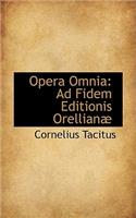 Opera Omnia: Ad Fidem Editionis Orellian