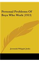 Personal Problems Of Boys Who Work (1913)