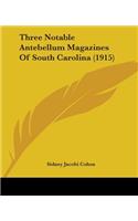 Three Notable Antebellum Magazines Of South Carolina (1915)