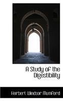 A Study of the Digestibility