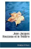 Jean-Jacques Rousseau Et Le Th Tre