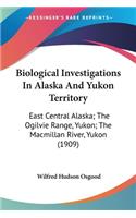 Biological Investigations In Alaska And Yukon Territory