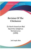 Revision Of The Chickarees: Or North American Red Squirrels, Subgenus Tamiasciurus (1898)(English)
