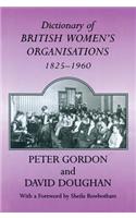 Dictionary of British Women's Organisations, 1825-1960