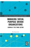 Managing Social Purpose Driven Organizations