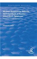 Mothers Bereaved by Stillbirth, Neonatal Death or Sudden Infant Death Syndrome