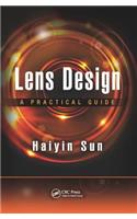 Lens Design: A Practical Guide