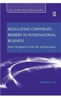 Regulating Corporate Bribery in International Business