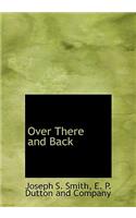 Over There and Back