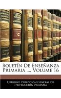 Boletín De Enseñanza Primaria ..., Volume 16