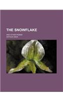 The Snowflake; And Other Poems