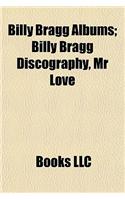 Billy Bragg Albums: Billy Bragg Discography, MR Love & Justice, the Internationale, Mermaid Avenue, Volume 1, Life's a Riot with Spy Vs Spy(English)