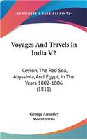 Voyages And Travels In India V2: Ceylon, The Red Sea, Abyssinia, And Egypt, In The Years 1802-1806 (1811)