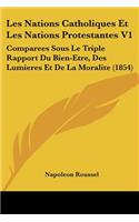 Les Nations Catholiques Et Les Nations Protestantes V1