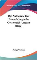 Die Aufnahme Der Baarzahlungen in Oesterreich-Ungarn (1892)