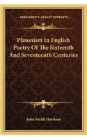 Platonism in English Poetry of the Sixteenth and Seventeenth Centuries