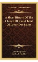 Short History Of The Church Of Jesus Christ Of Latter-Day Saints