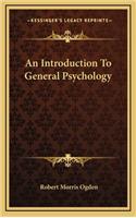 Introduction To General Psychology