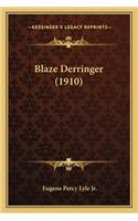 Blaze Derringer (1910)