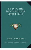 Finding the Worthwhile in Europe (1913)