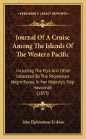 Journal Of A Cruise Among The Islands Of The Western Pacific