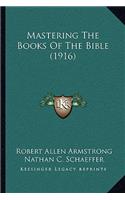 Mastering The Books Of The Bible (1916)