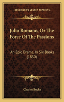 Julio Romano, Or The Force Of The Passions