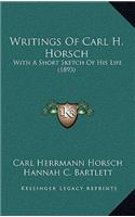 Writings Of Carl H. Horsch