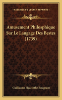 Amusement Philosphique Sur Le Langage Des Bestes (1739)