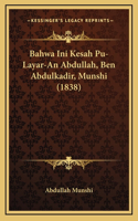 Bahwa Ini Kesah Pu-Layar-An Abdullah, Ben Abdulkadir, Munshi (1838)
