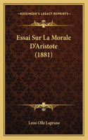 Essai Sur La Morale D'Aristote (1881)