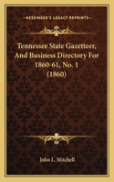 Tennessee State Gazetteer, And Business Directory For 1860-61, No. 1 (1860)