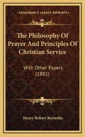 The Philosophy Of Prayer And Principles Of Christian Service