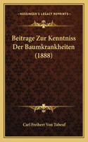 Beitrage Zur Kenntniss Der Baumkrankheiten (1888)