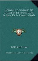 Nouveaux Souvenirs De Chasse Et De Peche Dans Le Midi De La France (1860)