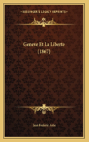 Geneve Et La Liberte (1867): (French)