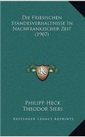 Friesischen Standesverhaltnisse In Nachfrankischer Zeit (1907)