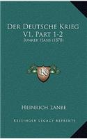 Deutsche Krieg V1, Part 1-2: Junker Hans (1878)