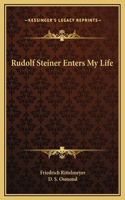 Rudolf Steiner Enters My Life
