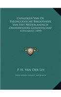Catalogus Van De Paedagogische Bibliotheek Van Het Nederlandsch Onderwijzers-Genootschap: Supplement (1899)